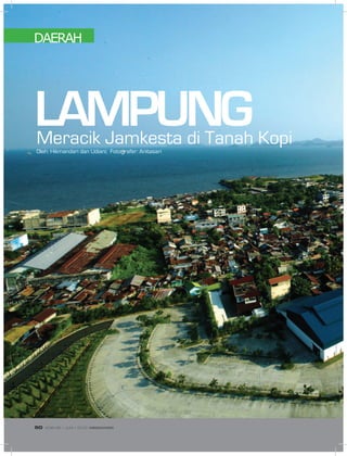 UNTUK RAKYATDAERAH
Meracik Jamkesta di Tanah Kopi
LAMPUNG
Oleh: Hikmandari dan Udiani; Fotografer: Anitasari
EDISI 36 I JUNI I 2012 MEDIAKOM50
 