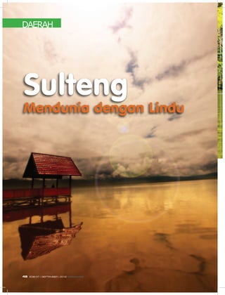 UNTUK RAKYATDAERAH
SultengSultengSulteng
Mendunia dengan Lindu
46 EDISI 37 I SEPTEMBER I 2012 MEDIAKOM
 