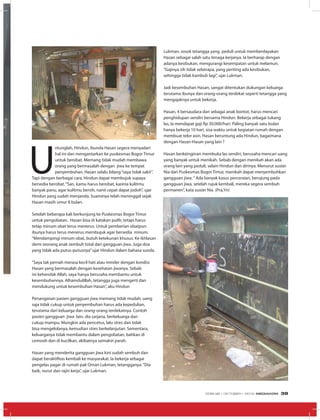 U
ntunglah, Hindun, ibunda Hasan segera menyadari
hal ini dan mengantarkan ke puskesmas Bogor Timur
untuk berobat. Memang tidak mudah membawa
orang yang bermasalah dengan jiwa ke tempat
penyembuhan. Hasan selalu bilang“saya tidak sakit”.
Tapi dengan berbagai cara, Hindun dapat membujuk supaya
bersedia berobat.“San, kamu harus berobat, karena kulitmu
banyak panu, agar kulitmu bersih, nanti cepat dapat jodoh”, ujar
Hindun yang sudah menjanda. Suaminya telah meninggal sejak
Hasan masih umur 8 bulan.
Setelah beberapa kali berkunjung ke Puskesmas Bogor Timur
untuk pengobatan. Hasan bisa di katakan pulih, tetapi harus
tetap minum obat terus menerus. Untuk pemberian obatpun
ibunya harus terus menerus membujuk agar bersedia minum.
“Mendampingi minum obat, butuh ketekunan khusus. Ke ikhlasan
demi seorang anak sembuh total dari gangguan jiwa. Juga doa
yang tidak ada putus-putusnya”ujar Hindun dalam bahasa sunda.
“Saya tak pernah merasa kecil hati atau minder dengan kondisi
Hasan yang bermasalah dengan kesehatan jiwanya. Sebab
ini kehendak Allah, saya hanya berusaha membantu untuk
kesembuhannya. Alhamdulillah, tetangga juga mengerti dan
mendukung untuk kesembuhan Hasan”, aku Hindun
Penanganan pasien gangguan jiwa memang tidak mudah, uang
saja tidak cukup untuk penyembuhan harus ada kepedulian,
terutama dari keluarga dan orang-orang terdekatnya. Contoh
pasien gangguan jiwa lain, dia sarjana, berkeluarga dan
cukup mampu. Mungkin ada pencetus, lalu stres dan tidak
bisa mengelolanya, kemudian stres berkelanjutan. Sementara,
keluarganya tidak membantu dalam pengobatan, bahkan di
cemooh dan di kucilkan, akibatnya semakin parah.
Hasan yang menderita gangguan jiwa kini sudah sembuh dan
dapat beraktifitas kembali ke masyarakat. Ia bekerja sebagai
pengelas pagar di rumah pak Oman Lukman, tetangganya.“Dia
baik, nurut dan rajin kerja”, ujar Lukman.
Lukman, sosok tetangga yang peduli untuk memberdayakan
Hasan sebagai salah satu tenaga kerjanya. Ia berharap dengan
adanya kesibukan, mengurangi kesempatan untuk melamun.
“Gajinya sih tidak seberapa, yang penting ada kesibukan,
sehingga tidak kambuh lagi”, ujar Lukman.
Jadi kesembuhan Hasan, sangat ditentukan dukungan keluarga
terutama ibunya dan orang-orang terdekat seperti tetangga yang
mengajaknya untuk bekerja.
Hasan, 4 bersaudara dan sebagai anak bontot, harus mencari
penghidupan sendiri bersama Hindun. Bekerja sebagai tukang
las, Ia mendapat gaji Rp 30.000/hari. Paling banyak satu bulan
hanya bekerja 10 hari, sisa waktu untuk kegiatan rumah dengan
membuat telor asin. Hasan beruntung ada Hindun, bagaimana
dengan Hasan-Hasan yang lain ?
Hasan berkeinginan membuka las sendiri, berusaha mencari uang
yang banyak untuk menikah. Sebab dengan menikah akan ada
orang lain yang peduli, selain Hindun dan dirinya. Menurut suster
Nia dari Puskesmas Bogor Timur, menikah dapat menyembuhkan
gangguan jiwa.“ Ada banyak kasus perceraian, berujung pada
gangguan jiwa, setelah rujuk kembali, mereka segera sembuh
permanen”, kata suster Nia (Pra,Yn)
EDISI 38 I OKTOBER I 2012 MEDIAKOM 39
 