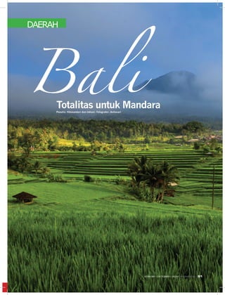 UNTUK RAKYATDAERAH
BaliTotalitas untuk MandaraPenulis: Hikmandari dan Udiani; Fotografer: Anitasari
EDISI 38 I OKTOBER I 2012 MEDIAKOM 51
 