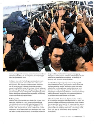 masing-masing pemilik kendaraan, padahal ada ribuan kendaraan
setiap hari parkir disitu. Tak ada yang hilang. Khusus pelanggan
baru, petugas memberi karcis.
Ketika sore atau malam hari pulang kerja, cukup duduk manis
diatas kursi yang tersedia di bawah rimbunan pohon perdu.
Petugas parkir akan mengantar kendaraan setiap pelanggan
dan tak pernah tertukar. Pelayanan profesional itu, dibayar
dengan harga Rp 3.000,- setiap kali penitipan. Uniknya lagi, untuk
beberapa pelanggan yang waktu pulangnya tetap, petugas sudah
paham kereta jam berapa pelanggan itu pulang. Sehingga, ketika
datang ke penitipan, kendaraan sudah dikeluarkan dari kandang
sebelum pemiliknya datang. Luar biasa...!
Gerbong kereta
Gerbong kereta juga tak kalah unik. Penuh sesak itu pasti, walau
harga tiket sudah naik Rp 2.000,-. Kenaikan itu memang tak
menyebutkan untuk memperbaiki kualitas pelayanan. PT KA
hanya mengumumkan mulai bulan Oktober 2012, tarif kereta
naik Rp 2.000,- Pengumuman itu sendiri sudah dimulai 3 bulan
sebelumnya. Hal ini dilakukan agar para penumpang tidak kaget
dan segera mempersiapkan diri untuk menyesuaikan isi kantong
dengan tarif baru. Ketika ada beberapa penumpang yang
menggerutu, teman yang lain komentar,“tidak ada pengumuman
kenaikan tarif untuk perbaikan pelayanan”, oh benar juga ya,
komentar balik temannya itu membenarkan.
Suara berisik dalam gerbong, mirip konser musik yang selalu
berubah. Ketika baru masuk, suara gemuruh seperti musik rock,
setengah perjalanan, separuh penumpang sudah mulai lelah,
sebagian lagi tertidur, agak sunyi, suara yang terdengar hanya
bisik-bisik lembut penumpang, desisan AC dan mesin kereta,
mirip iringan musik keroncong. Menjelang sampai tujuan, masing-
masing penumpang bersiap-siap turun, gelombang manusia
terjadi, seperti pohon padi disawah tertiup angin.
Selama kurang lebih 30 menit itu, digunakan untuk membaca
Al-quran dengan menggunakan BB. Biasanya satu jus selesai atau
membaca majalah, sambil menikmati berbagai alunan musik itu.
Bila menggunakan kereta yang ber AC, terasa dingin dan nyaman.
Bila menggunakan KRL Ekonomi, hangat, berkeringat dan segar,
gratis mandi sauna gerebong kereta. Coba kalau sengaja mandi
sauna, bagi yang tak punya sendiri, berapa bayarnya……? (
bersambung).
EDISI 38 I OKTOBER I 2012 MEDIAKOM 71
 