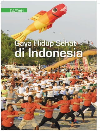 UNTUK RAKYATDAERAH
Gaya Hidup Sehat
di Indonesia
48 EDISI 37 I SEPTEMBER I 2012 MEDIAKOM
 
