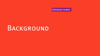 Literature review




Background
 