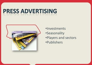 •Investments
•Seasonality
•Players and sectors
•Publishers
 