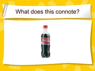 What does this connote?

 