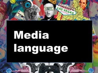 Media
language
 