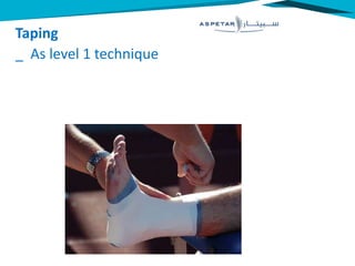 Taping
_ As level 1 technique
 