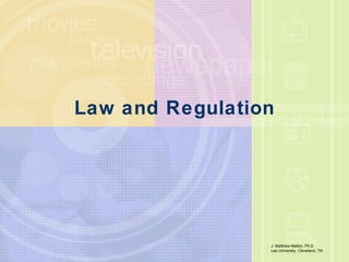 Law and Regulation J. Matthew Melton, Ph.D Lee University, Cleveland, TN 