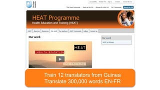 TWB & UK Open University
Train 12 translators from Guinea
Translate 300,000 words EN-FR
 