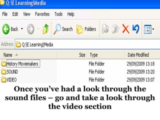 Once you’ve had a look through the sound files – go and take a look through the video section 