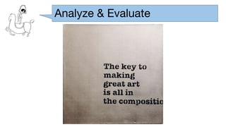Analyze & Evaluate
 
