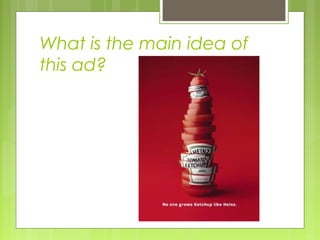 What is the main idea of
this ad?