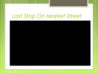Last Stop On Market Street