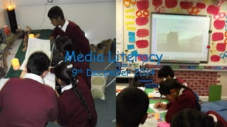 Media Literacy 
9th December 2014 
 
