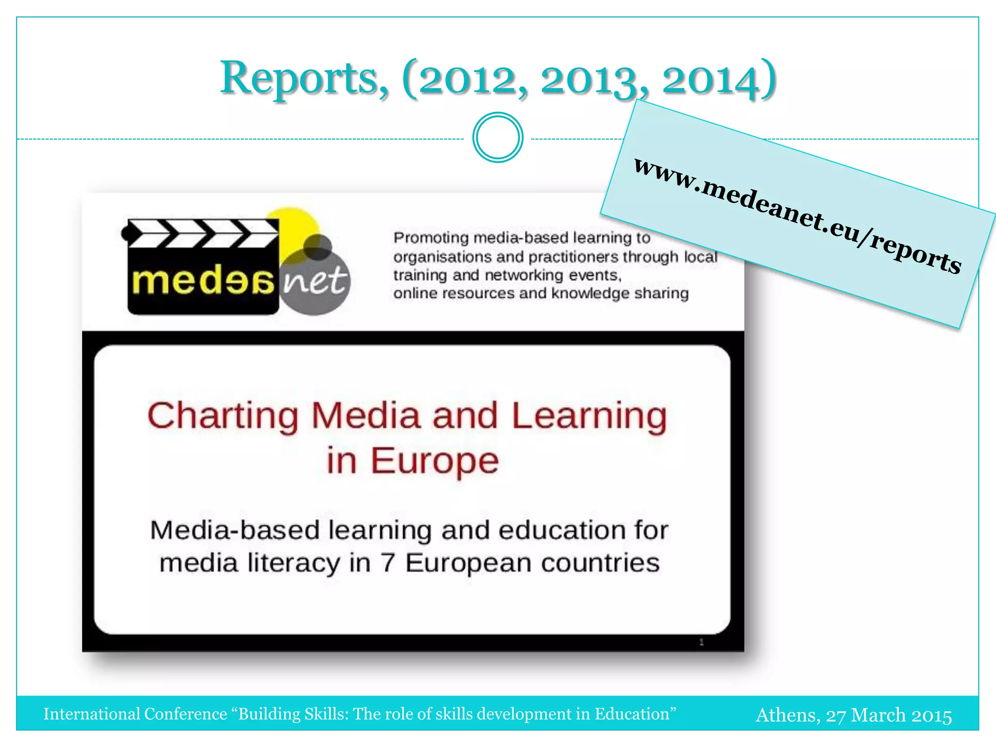 Reports, (2012, 2013, 2014)
Athens, 27 March 2015International Conference “Building Skills: The role of skills development in Education”
 