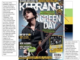 The cover of this
KERRANG magazine is a
Z layout, the human
eye reads from left to
right, meaning that the
audience will
a...