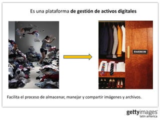 Es una plataforma de gestión de activos digitales




Facilita el proceso de almacenar, manejar y compartir imágenes y archivos.
 