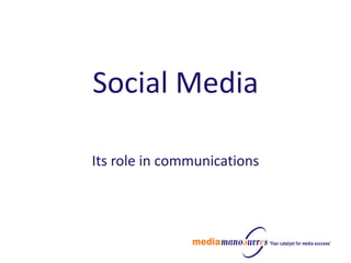 Social Media Its role in communications 