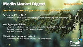 Media Market Digest December2016
Ukrainian Adv market has given the forecast of 2017 media inflation
presented new way of personal news sharing, without making publications
Facebook launched its new Live Audio feature
 