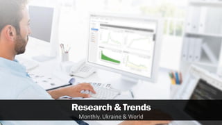 25
Monthly. Ukraine & World
 