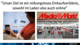 4
“Unser Ziel ist ein reibungsloses Einkaufserlebnis,
sowohl im Laden also auch online”
 