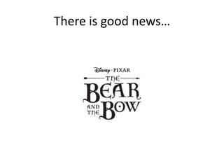 There is good news…