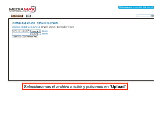 Seleccionamos el archivo a subir y pulsamos en “ Upload ” 