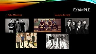 EXAMPLE
• Artic Monkeys Domino Record
 