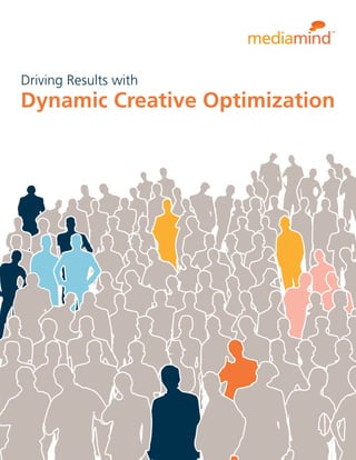 Driving Results with
Dynamic Creative Optimization
 