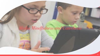 18
Media Mindfulness and Catechesis
 