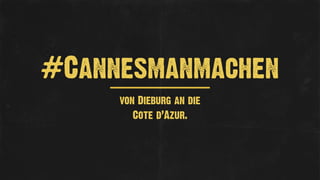 #Cannesmanmachen 
von Dieburg an die 
Cote d’Azur. 
 