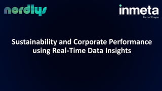 Sustainability and Corporate Performance
using Real-Time Data Insights
 
