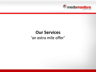 Our Services‘an extra mile offer’