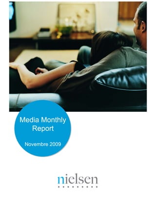 Media Monthly
   Report

 Novembre 2009
 