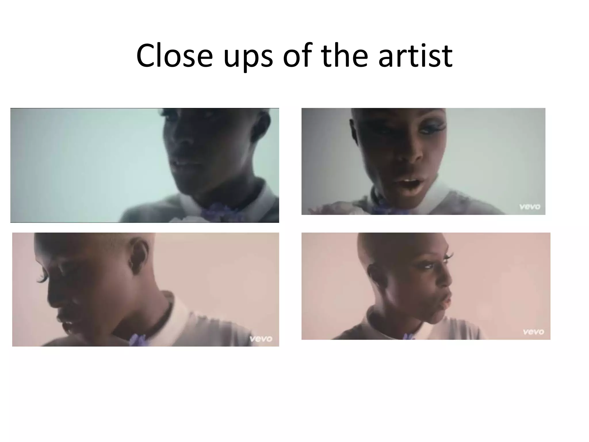 Close ups of the artist
 