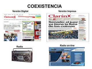 COEXISTENCIA
Versión Digital         Versión Impresa




   Radio                 Radio on-line
 
