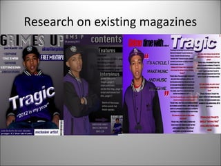 Research on existing magazines
 
