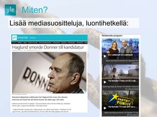 Miten? 
Lisää mediasuositteluja, ܴǲԳپٰä: 
 