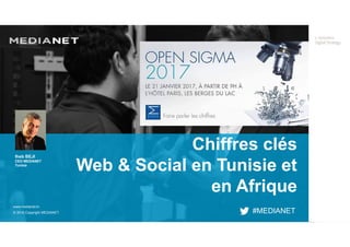 ²
www.medianet.tn
© 2016 Copyright MEDIANET
Chiffres clés
Web & Social en Tunisie et
en Afrique
#MEDIANET
Iheb BEJI
CEO MEDIANET
Tunisia
 