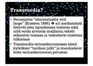 Mediakonvergenssi ja Transmedia-tarinankerronta (Henri Weijo 16.10.2009)