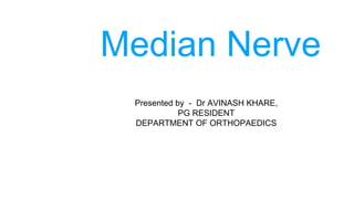 Presented by - Dr AVINASH KHARE,
PG RESIDENT
DEPARTMENT OF ORTHOPAEDICS
 