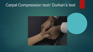 Carpal Compression test/ Durkan’s test
 