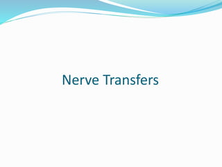 Nerve Transfers
 