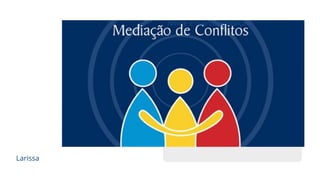 Larissa
Nome e sua contribuição
 