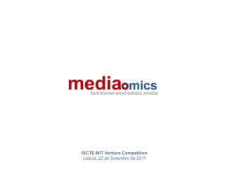 ISCTE-MIT Venture Competition
 Lisboa, 22 de Setembro de 2011
 