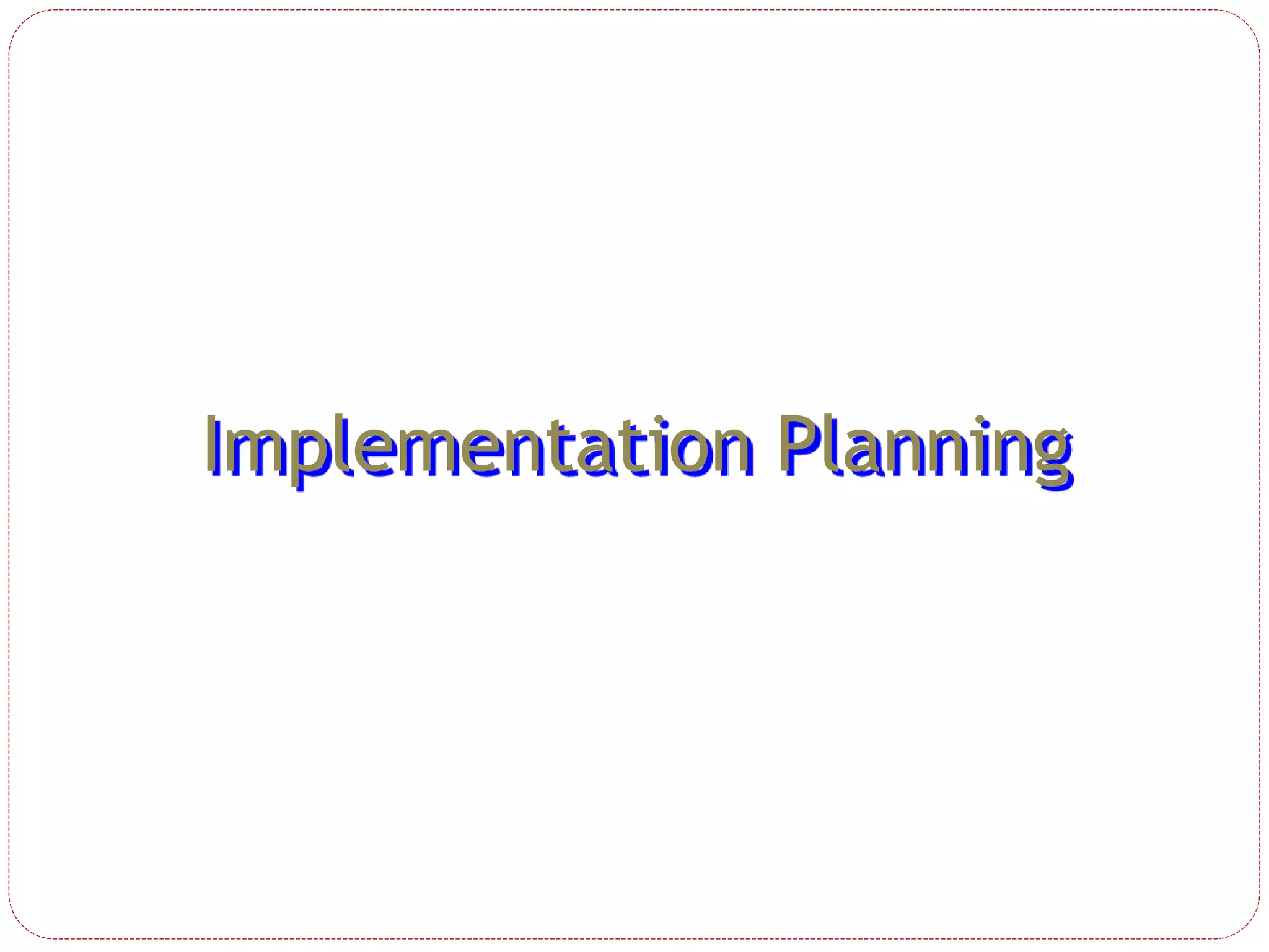 Implementation Planning
 