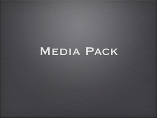 Media Pack
 