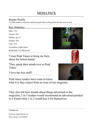 MEDIA PACK
Reader Profile
121,000 readers a week love and trust peak times to bring them the best new in rock.
Key Statist...