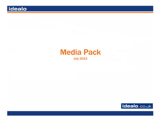 Media Pack
   July 2012
 