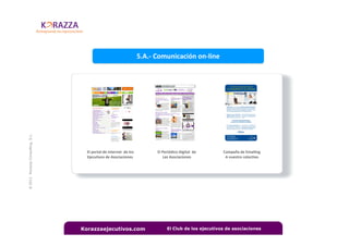 5.A.- Comunicación on-line
© 2011 Korazza Consulting, S.L.




                                    El portal de internet d...
